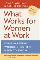 Mi működik a nők számára a munkahelyen: Négy minta, amit a dolgozó nőknek ismerniük kell - What Works for Women at Work: Four Patterns Working Women Need to Know