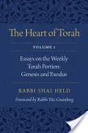 A Tóra szíve, 1. kötet, 1: Esszék a heti Tóra-szakaszról: Genezis és Exodus - The Heart of Torah, Volume 1, 1: Essays on the Weekly Torah Portion: Genesis and Exodus