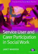 A szolgáltatást igénybe vevők és a gondozók részvétele a szociális munkában - Service User and Carer Participation in Social Work