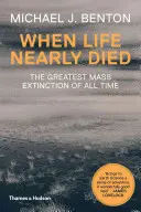 Amikor az élet majdnem meghalt: Minden idők legnagyobb tömeges kihalása - When Life Nearly Died: The Greatest Mass Extinction of All Time