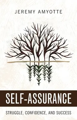 Self-Assurance: Küzdelem, önbizalom és siker - Self-Assurance: Struggle, Confidence, and Success