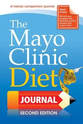 A Mayo Klinika diétás naplója: 2. kiadás - The Mayo Clinic Diet Journal, 2nd Edition