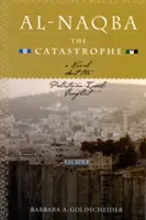 Al-Naqba (a katasztrófa): Regény a palesztin-izraeli konfliktusról - Al-Naqba (the Catastrophe): A Novel about the Palestinian-Israeli Conflict