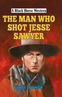 A férfi, aki lelőtte Jesse Sawyer-t - Man Who Shot Jesse Sawyer