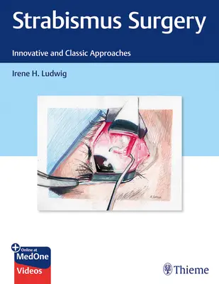 Strabismus Surgery: Innovatív és klasszikus megközelítések - Strabismus Surgery: Innovative and Classic Approaches