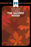 T. S. Eliot The Sacred Wood: Essays on Poetry and Criticism című művének elemzése - An Analysis of T.S. Eliot's the Sacred Wood: Essays on Poetry and Criticism