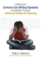A Common Core írásbeli szabványok hozzáférhetővé tétele a tanulás egyetemes tervezésével - Making the Common Core Writing Standards Accessible Through Universal Design for Learning