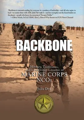 Backbone: A tengerészgyalogság altisztjeinek története, hagyományai és vezetői leckéi - Backbone: History, Traditions, and Leadership Lessons of Marine Corps NCOs