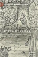 Imperial Beast Fables: Állatok, kozmopolitizmus és a Brit Birodalom - Imperial Beast Fables: Animals, Cosmopolitanism, and the British Empire