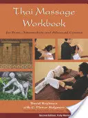 Thai masszázs munkakönyv: Alap-, közép- és haladó tanfolyamokhoz - Thai Massage Workbook: For Basic, Intermediate, and Advanced Courses