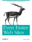 Még gyorsabb weboldalak: Legjobb teljesítményű gyakorlatok webfejlesztők számára - Even Faster Web Sites: Performance Best Practices for Web Developers