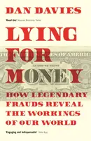 Hazugság pénzért - Hogyan fedik fel legendás csalók világunk működését? - Lying for Money - How Legendary Frauds Reveal the Workings of Our World