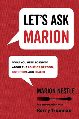 Kérdezzük meg Mariont, 74: Amit az élelmiszer-, táplálkozás- és egészségpolitikáról tudni kell - Let's Ask Marion, 74: What You Need to Know about the Politics of Food, Nutrition, and Health