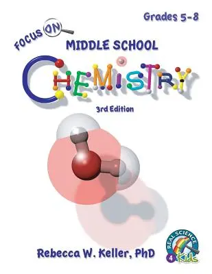 Focus On Middle School Chemistry Student Textbook 3. kiadás - Focus On Middle School Chemistry Student Textbook 3rd Edition