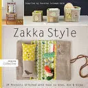 Zakka Style-Print-on-Demand-Edition: 24 könnyedén varrott projekt ajándékozásra, használatra és élvezetre - Zakka Style-Print-on-Demand-Edition: 24 Projects Stitched with Ease to Give, Use & Enjoy