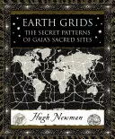 Földi rácsok: Gaia szent helyszíneinek titkos mintázatai - Earth Grids: The Secret Patterns of Gaia's Sacred Sites