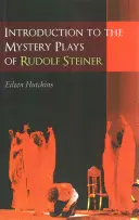 Bevezetés Rudolf Steiner misztériumjátékaiba - Introduction to the Mystery Plays of Rudolf Steiner