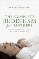 Teljes buddhizmus az anyáknak - The Complete Buddhism for Mothers