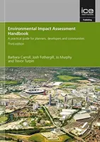 Környezeti hatásvizsgálati kézikönyv, harmadik kiadás - Gyakorlati útmutató tervezők, fejlesztők és közösségek számára - Environmental Impact Assessment Handbook, Third edition - A practical guide for planners, developers and communities