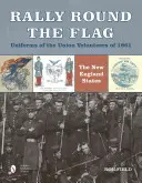 Rally Round the Flag--Uniforms of the Union Volunteers of 1861: Az új-angliai államok - Rally Round the Flag--Uniforms of the Union Volunteers of 1861: The New England States