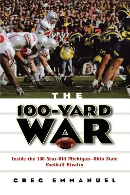 A 100 yardos háború: A 100 éves Michigan-Ohio State futballrivalizálás története - The 100-Yard War: Inside the 100-Year-Old Michigan-Ohio State Football Rivalry