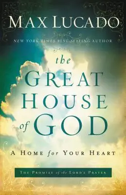 Isten nagy háza: Egy otthon a szívednek - The Great House of God: A Home for Your Heart