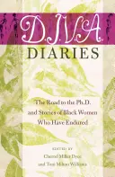 D.I.V.A.-naplók; A doktori címig vezető út és történetek fekete nőkről, akik kitartottak - D.I.V.A. Diaries; The Road to the Ph.D. and Stories of Black Women Who Have Endured