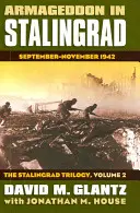 Armageddon Sztálingrádban: 1942 szeptember-november?a Sztálingrád-trilógia, 2. kötet - Armageddon in Stalingrad: September-November 1942?the Stalingrad Trilogy, Volume 2