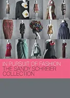 A divat nyomában: A Sandy Schreier-gyűjtemény - In Pursuit of Fashion: The Sandy Schreier Collection