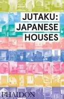 Jutaku: Japán házak - Jutaku: Japanese Houses