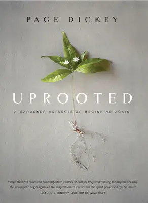 Uprooted: Egy kertész elgondolkodik az újrakezdésről - Uprooted: A Gardener Reflects on Beginning Again