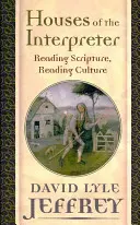 A tolmács házai: Reading Scripture, Reading Culture - Houses of the Interpreter: Reading Scripture, Reading Culture