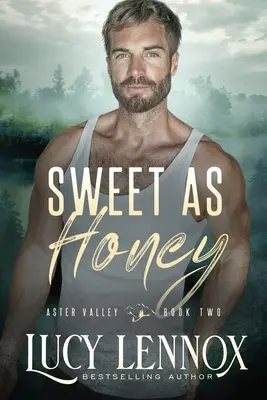 Sweet as Honey: Egy Aster Valley regény - Sweet as Honey: An Aster Valley Novel