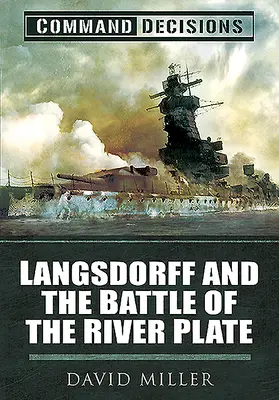 Parancsnoki döntések: Langsdorff és a River Plate-i csata - Command Decisions: Langsdorff and the Battle of the River Plate