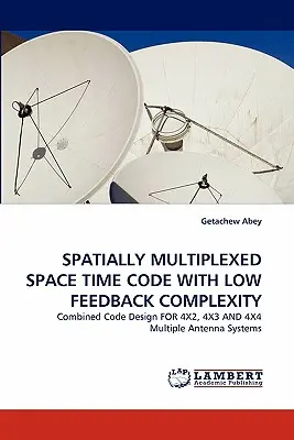 Térben multiplexált téridő kód alacsony visszacsatolási bonyolultsággal - Spatially Multiplexed Space Time Code with Low Feedback Complexity