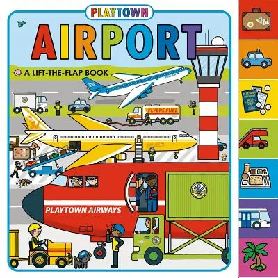 Playtown: Airport: A Lift-The-Flap Book