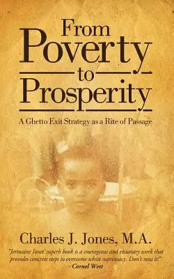 A szegénységtől a jólétig: A gettóból való kilépés stratégiája mint átmenet rítusa - From Poverty to Prosperity: A Ghetto Exit Strategy as a Rite of Passage