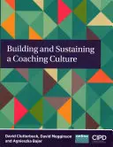 A coaching kultúra kiépítése és fenntartása - Building and Sustaining a Coaching Culture