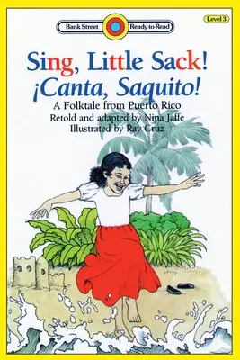 Énekelj, kis zsákocskám! Canta, Saquito!” - Egy népmese Puerto Ricóból: 3. szint - Sing, Little Sack! Canta, Saquito!-A Folktale from Puerto Rico: Level 3