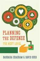 A védekezés megtervezése: A következő szint - Planning the Defense: The Next Level