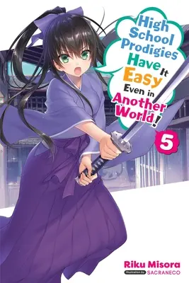 High School Prodigies Have It Easy Even in Another World!, Vol. 5 (Light Novel)