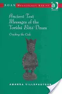 A joruba bata dob ősi szöveges üzenetei: A kód megfejtése - Ancient Text Messages of the Yoruba Bata Drum: Cracking the Code