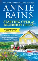 Starting Over at Blueberry Creek: Egy bónusz novellát is tartalmaz - Starting Over at Blueberry Creek: Includes a Bonus Novella