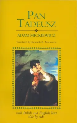 Pan Tadeusz (átdolgozott): Lengyel és angol nyelvű szöveggel egymás mellett - Pan Tadeusz (Revised): With Text in Polish and English Side by Side