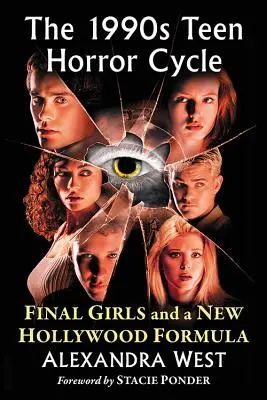 Az 1990-es évek tini horrorciklusa: Az utolsó lányok és egy új hollywoodi formula - 1990s Teen Horror Cycle: Final Girls and a New Hollywood Formula