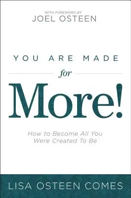 You Are Made for More!: Hogyan válj azzá, amire teremtettünk? - You Are Made for More!: How to Become All You Were Created to Be