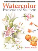 Akvarell problémák és megoldások: A Trouble-Shooting Handbook - Watercolour Problems and Solutions: A Trouble-Shooting Handbook