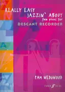 Really Easy Jazzin' about Fun Pieces pro zobcovou flétnu - Really Easy Jazzin' about Fun Pieces for Descant Recorder