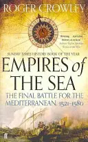 A tenger birodalmai - A Földközi-tengerért vívott végső csata, 1521-1580 - Empires of the Sea - The Final Battle for the Mediterranean, 1521-1580