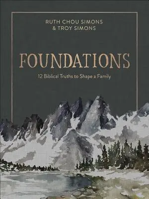 Alapítványok: 12 bibliai igazság a család formálásához - Foundations: 12 Biblical Truths to Shape a Family